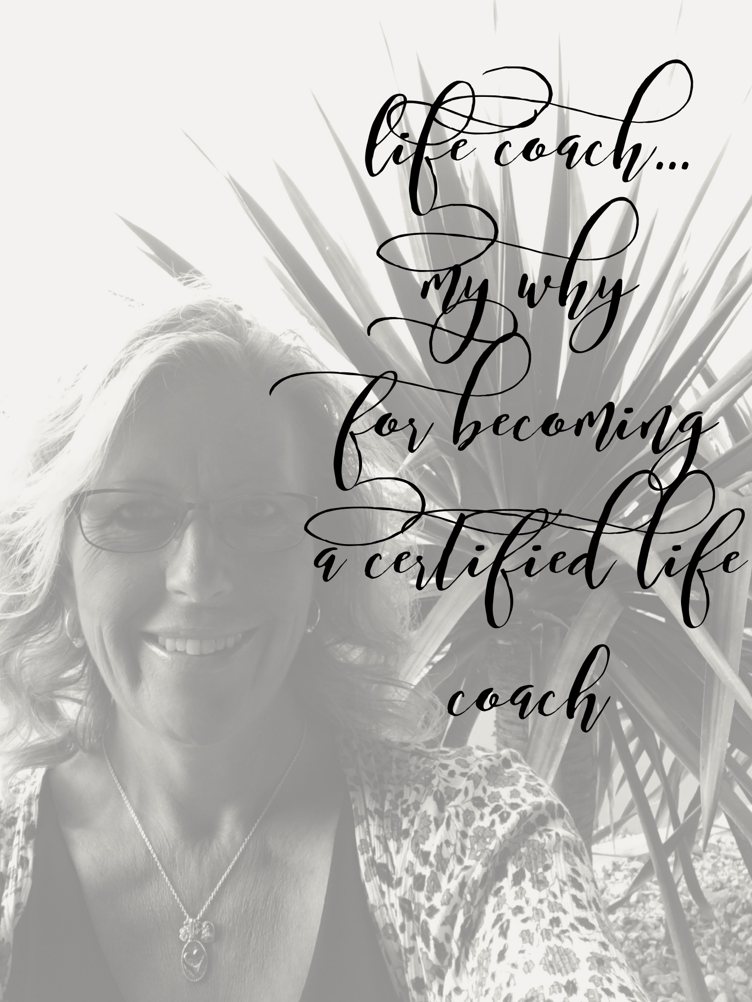 Life Coach my why for becoming a certified life coach